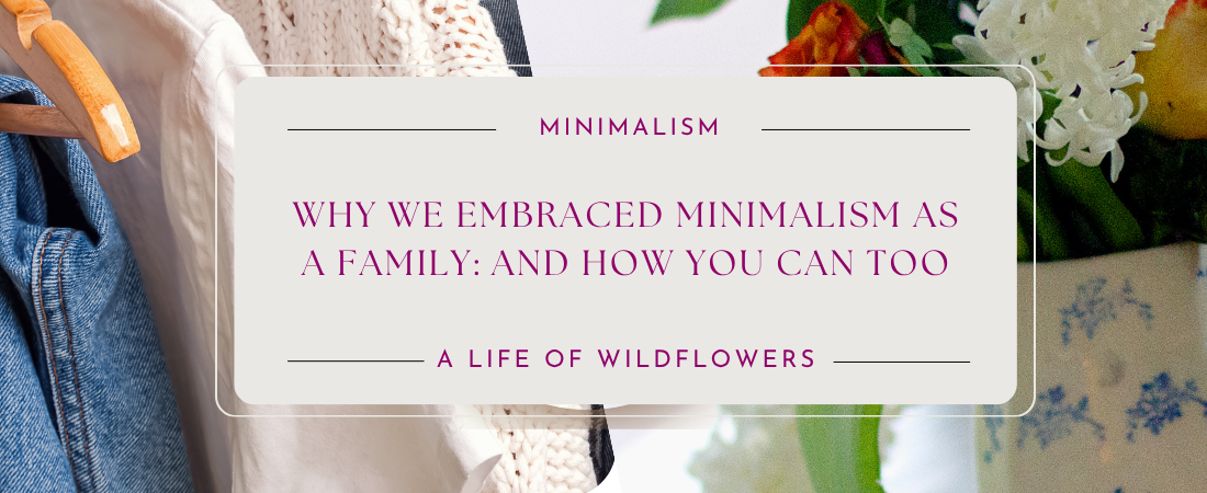 Why We Embraced Minimalism as a Family (And How You Can Too!)